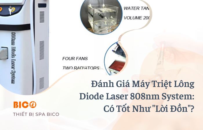 Đánh Giá Máy Triệt Lông Diode Laser 808nm System: Có Tốt Như 